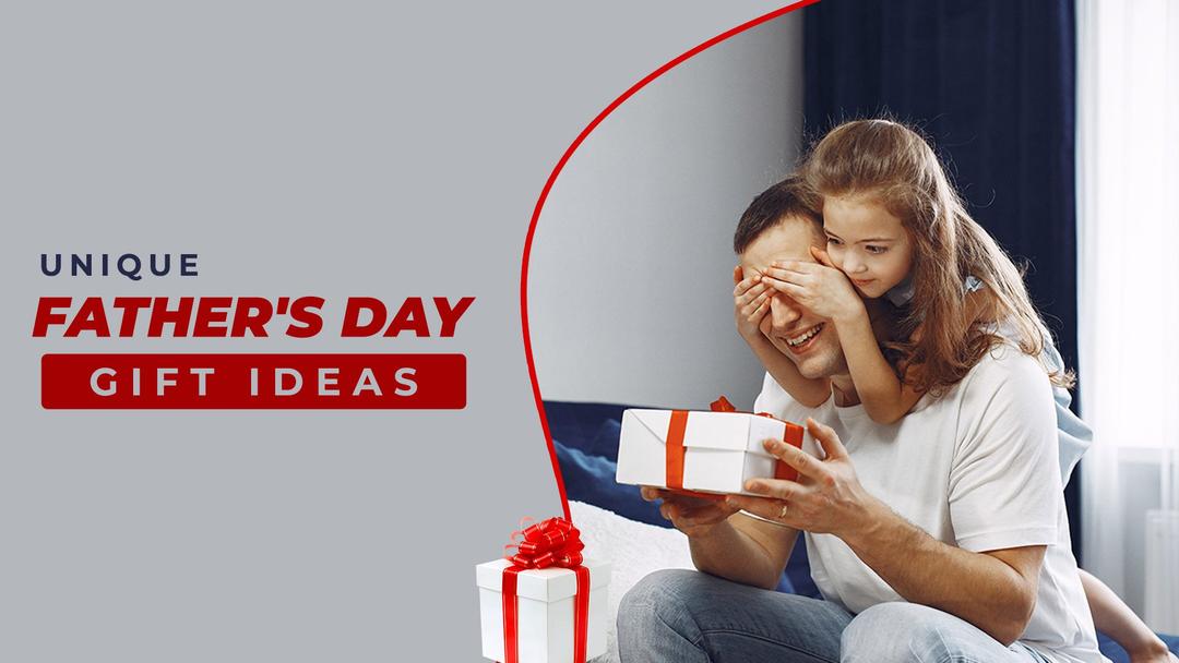 Unique fathers day gift ideas