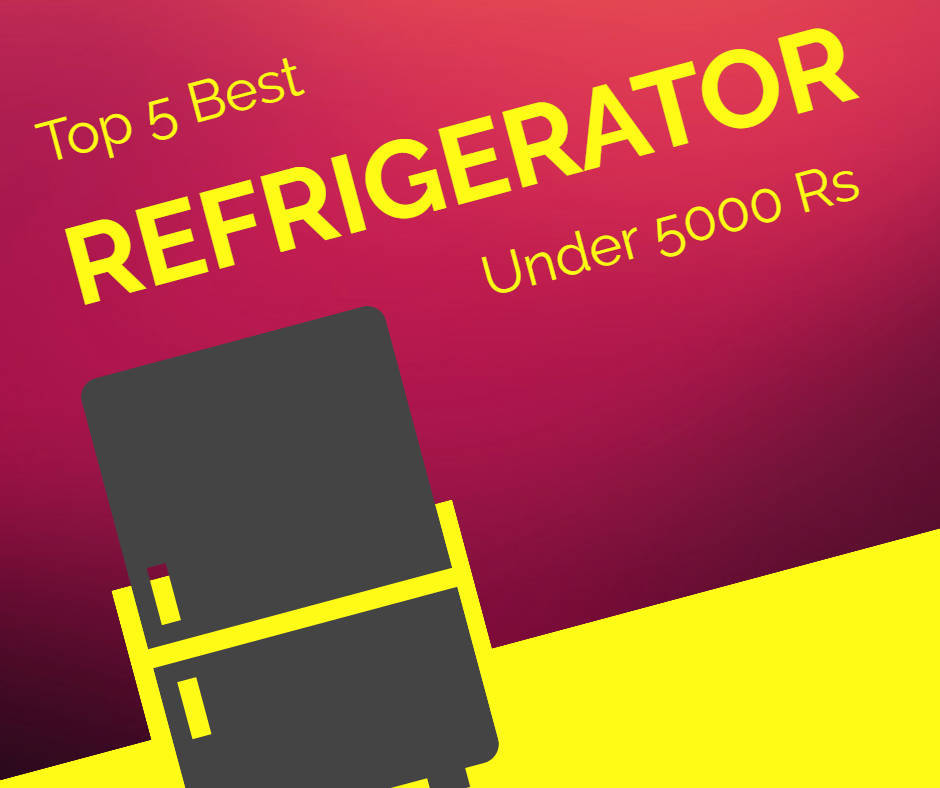 Best Refrigerator Under 5000 Rs in India Best Fridge from 2000 to 5000