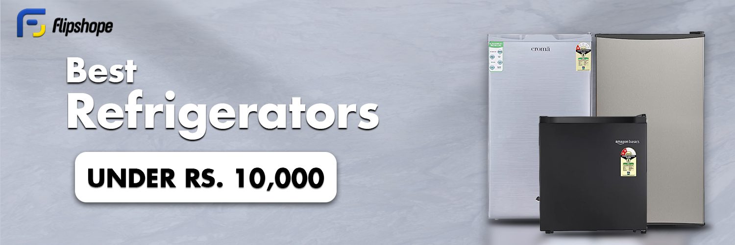 Best Fridge Under 10000 Rs in India Fridges from various brands