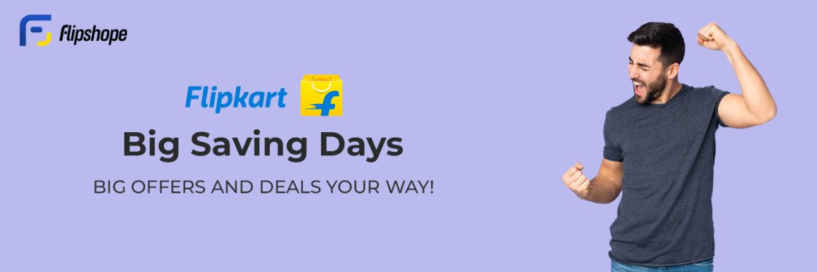 Flipkart Big Saving Days Sale | Best offers brought your way!