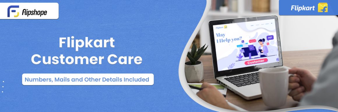 Flipkart Customer Care Number, Email ID & Customer Support!