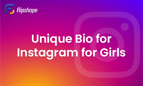 Best 50 Unique Bios for Instagram for girls
