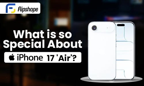 What Makes iPhone 17 ‘Air’ Stand Out?