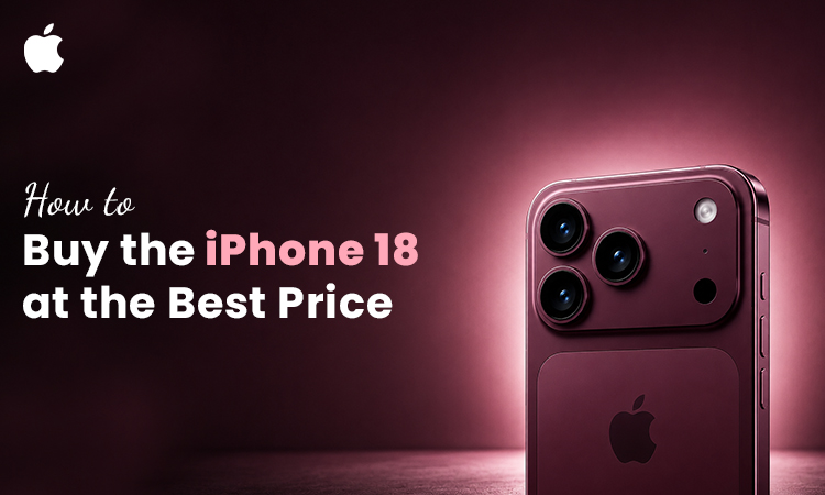 How to Buy the iPhone 18 at the Best Price