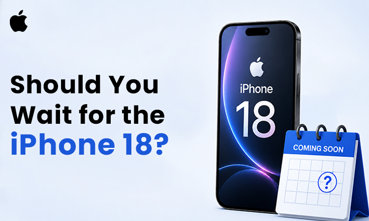 Should You Wait for the iPhone 18