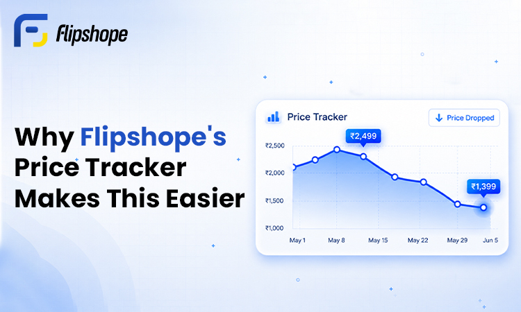 Why Flipshope's Price Tracker Makes This Easier